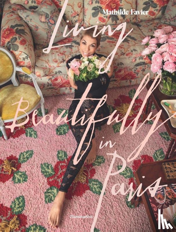 Favier, Mathilde, Dedet, Frédérique - Living Beautifully in Paris