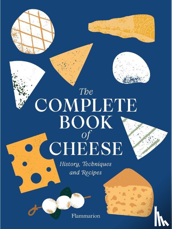 Pham, Anne-Laure, Plantive, Mathieu - The Complete Book of Cheese