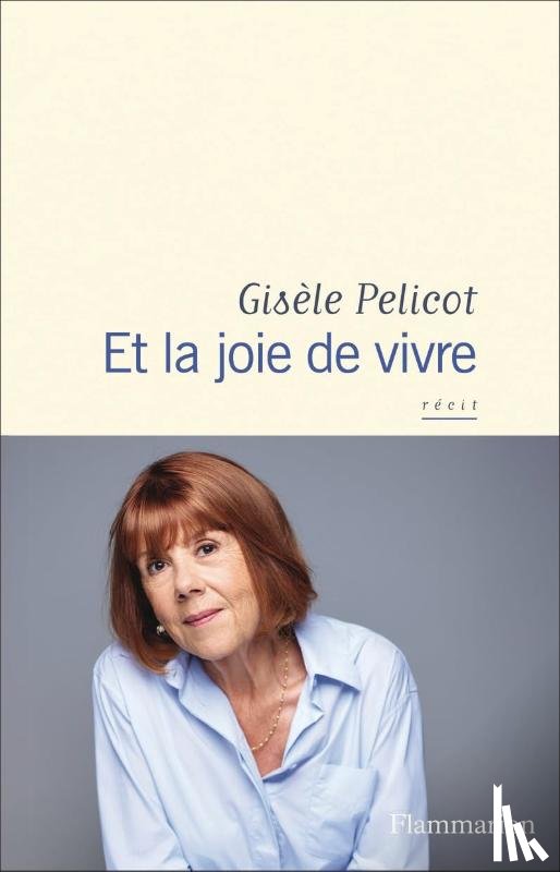 Pelicot, Gisèle - Et la joie de vivre