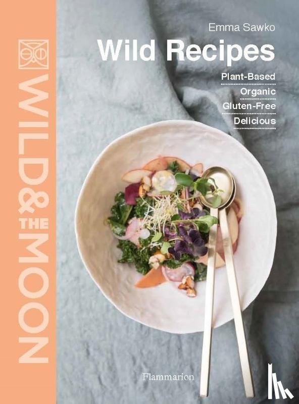 Sawko, Emma, Moon, Wild and the - Wild Recipes