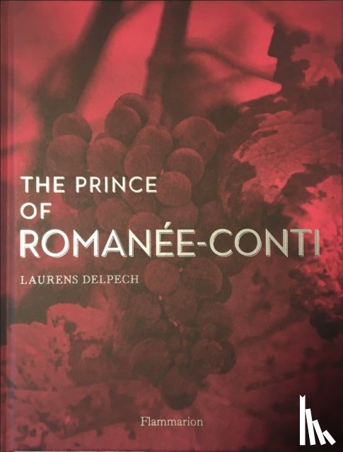 Delpech, Laurens - The Prince of Romanée-Conti