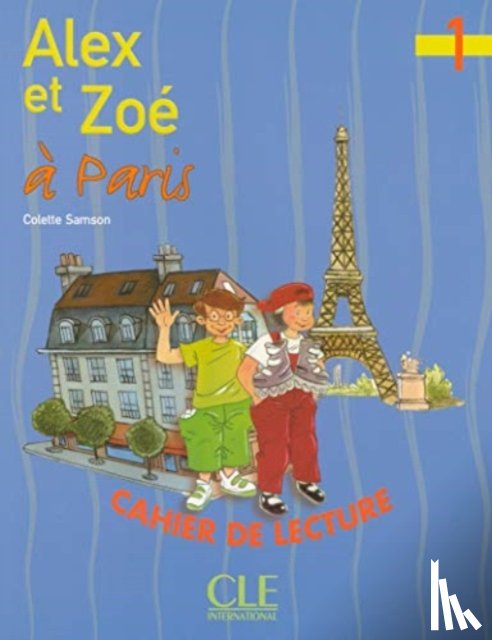 Samson, Colette, Quinson, Jocelyne, Rambaud, Dominique - Alex et Zoe a Paris 1: Cahier de lecture