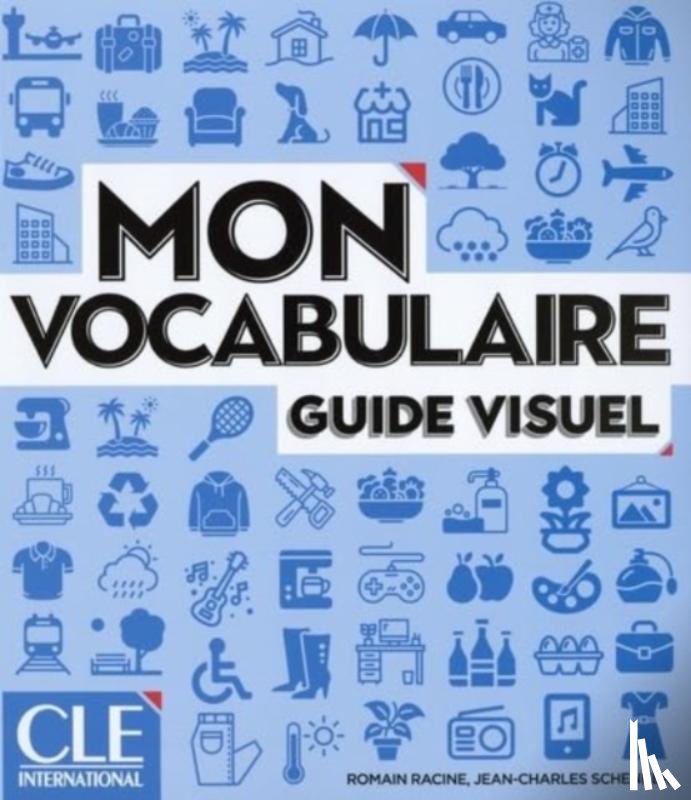 Racine, Romain, Schenker, Jean-Charles - Mon vocabulaire - Guide visuel - Niveaux A1/B2