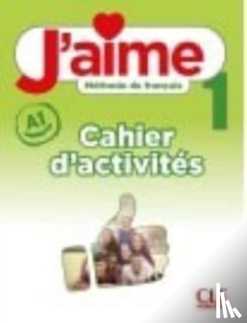 Vial, Cedric, Stefanou, Maria, Payet, Adrien - J'aime 1: Niveau A1 - Cahier d'activites