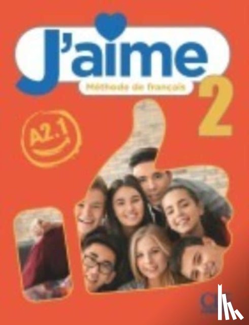  - J'aime 2: Niveau A2.1 - Livre de l'eleve