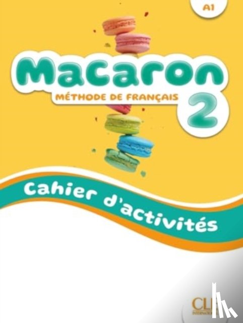 Cabrera, Adrian, Payet, Adrien, Perez, Rubio - Macaron 2: Niveau A1 - Cahier d'activites + Audio