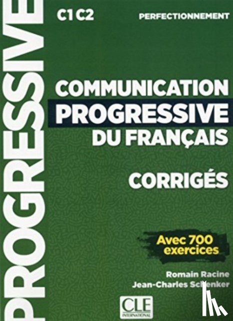 Racine, Romain, Schenker, Jean-Charles - Communication progressive du francais - Niveau perfectionnement (C1/C2) - Corriges