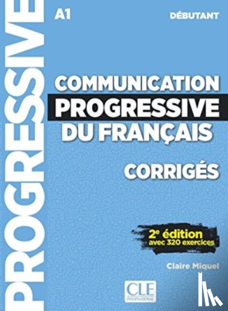 Miquel, Claire - Communication progressive du francais: Niveau debutant (A1) - Corriges