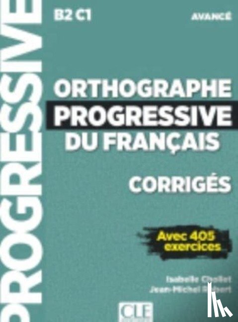  - Orthographe progressive du francais - Niveau avance (B2/C1) - Corriges