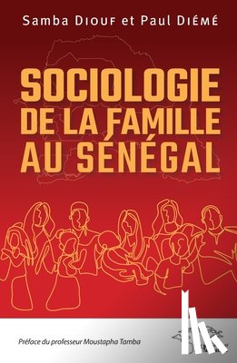 Diouf, Samba, Diémé, Paul - Sociologie de la famille au Sénégal