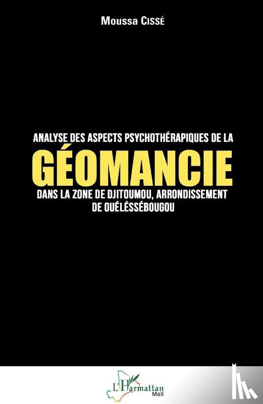 Cissé, Moussa - Analyse des aspects psychothérapiques de la géomancie dans la zone de Djitoumou,