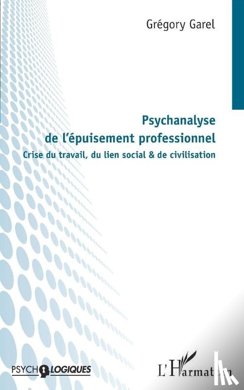 Garel, Grégory - Psychanalyse de l'épuisement professionnel