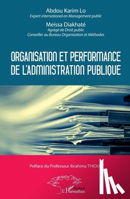 Diakhaté, Meïssa, Lo, Abdou Karim - Organisation et performance de l'administration publique