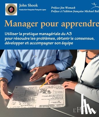 Ballé, Michael - Manager pour apprendre: Utiliser la pratique managériale du A3 pour résoudre les problèmes