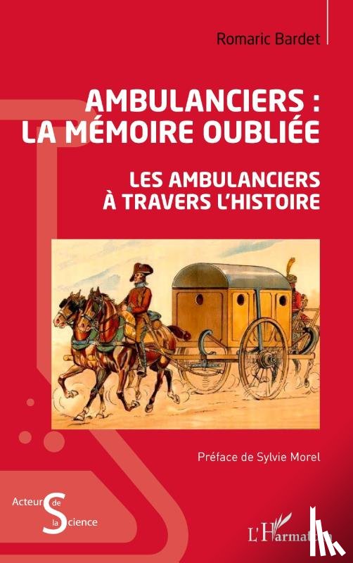 Bardet, Romaric - Ambulanciers : la mémoire oubliée