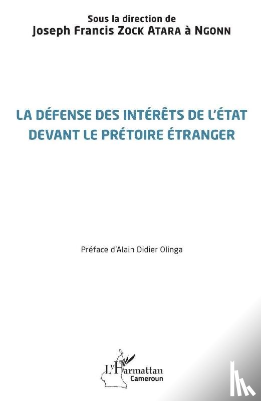 Zock Atara à Ngonn, Joseph Francis - La défense des intérêts de l'État devant le prétoire étranger