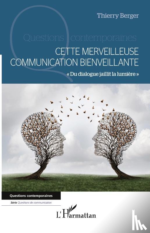 Berger, Thierry - Cette merveilleuse communication bienveillante