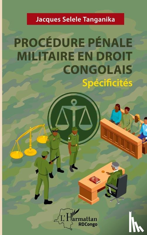 Selele Tanganika, Jacques - Procédures pénales ordinaire et militaire en droit congolais. Spécificités