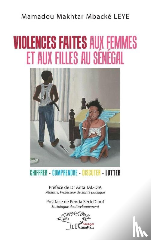 Leye, Mamadou Makhtar Mbacké - Violences faites aux femmes et aux filles au Sénégal
