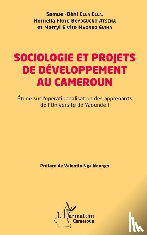 Ella Ella, Samuel Béni, Mvondo Evina, Merryl Elvire, Boyogueno Atsena, Hornella Flore - Sociologie et projets de développement au Cameroun