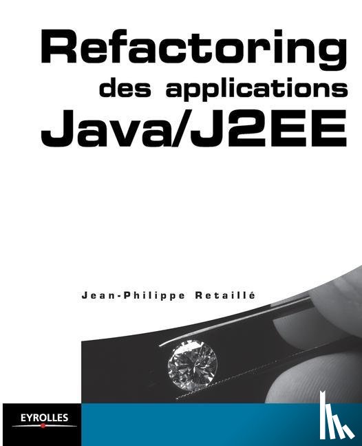 Retaille, Jean-Philippe - Refactoring des applications Java/J2EE