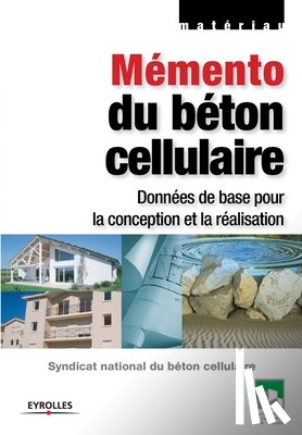 Syndicat National Du Beton Cellulaire - Memento du beton cellulaire