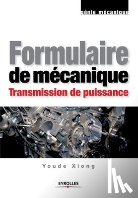 Xiong, Youde - Formulaire de mécanique: Transmission de puissance