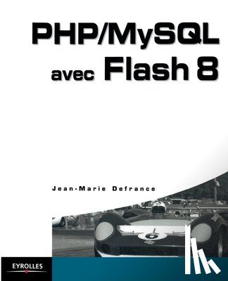 Defrance, Jean-Marie - PHP/MySQL avec Flash 8