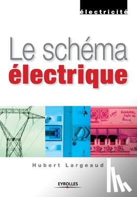 Largeaud, Hubert - Le schema electrique