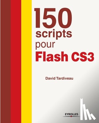Tardiveau, David - 150 scripts pour Flash CS3