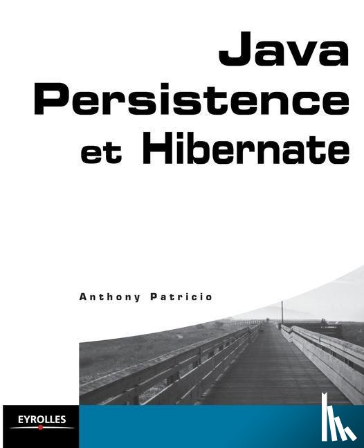 Patricio, Anthony - Java Persistence et Hibernate