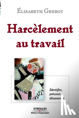 Grebot, Elisabeth - Harcelement au travail