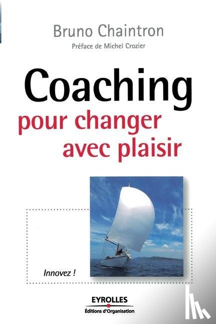 Chaintron, Bruno - Coaching pour changer avec plaisir
