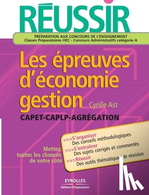 Ast, Cyrille - Reussir les epreuves d'economie gestion