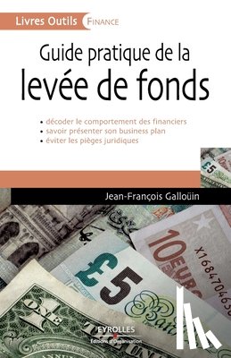 Gallouin, Jean-Francois - Guide pratique de la levee de fonds