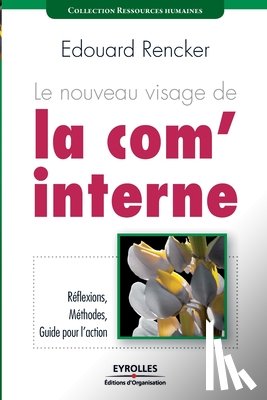 Rencker, Edouard - Le nouveau visage de la com' interne