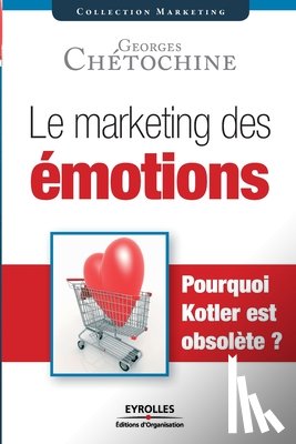 Chetochine, Georges - Le marketing des emotions