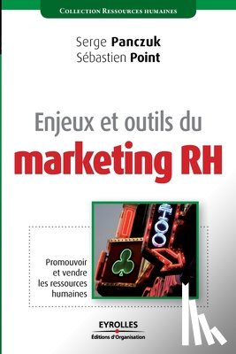 Panczuk, Serge, Point, Sebastien - Enjeux et outils du marketing RH