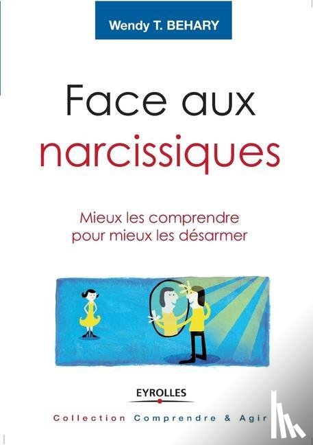 Behari, Wendy T - Face aux narcissiques