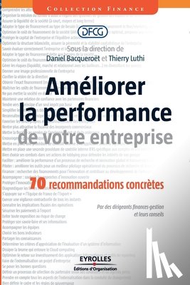Bacqueroet, Daniel, Luthi, Thierry - Ameliorer la performance de votre entreprise