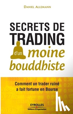 Allemann, Daniel - Secrets de trading d'un moine bouddhiste