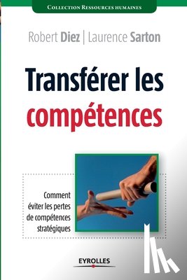 Diez, Robert, Sarton, Laurence - Transferer les competences