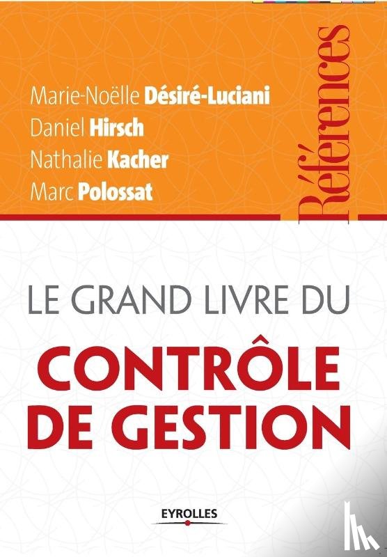 Desire-Luciani, Marie-Noelle, Hirsch, Daniel, Kacher, Nathalie - Le grand livre du controle de gestion