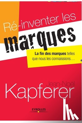 Kapferer, Jean-Noel - Re-inventer les marques