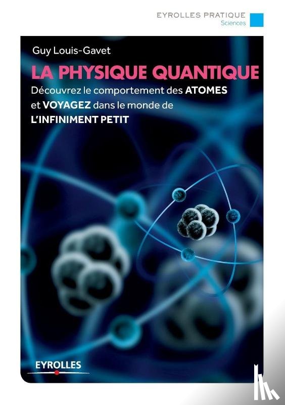 Louis-Gavet, Guy - La physique quantique