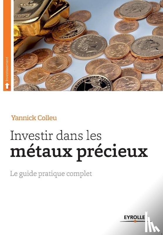 Colleu, Yannick - Investir dans les metaux precieux
