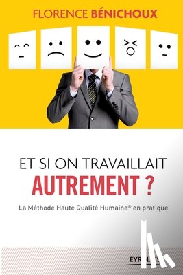 Benichoux, Florence - Et si on travaillait autrement ?
