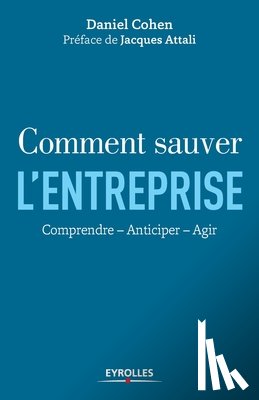Cohen, Daniel - Comment sauver l'entreprise