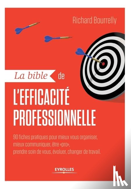 Bourrelly, Richard - Bourrelly, R: Bible de l'efficacité professionnelle