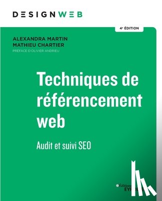 Martin, Alexandra - Techniques de référencement web - 4e édition: Audit et suivi SEO